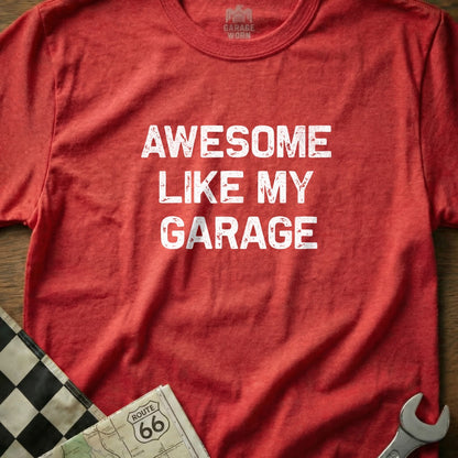 Red t-shirt with "Awesome Like My Garage" in white distressed text.