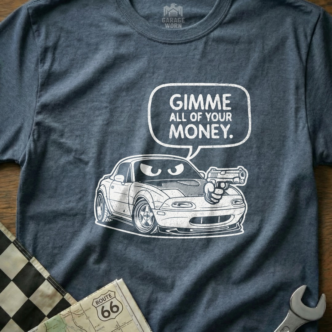 Gimme All Of Your Money Funny Car Graphic T-Shirt