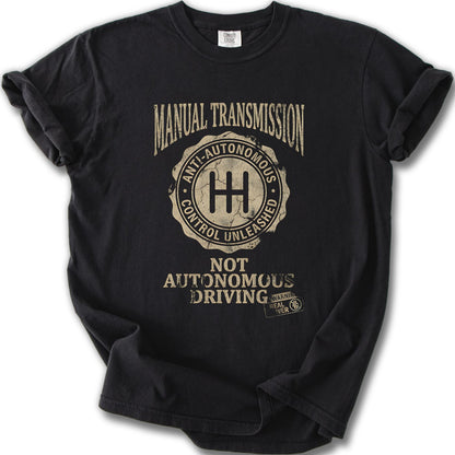 Manual Transmission Anti-Autonomous Control Unleashed Shirt