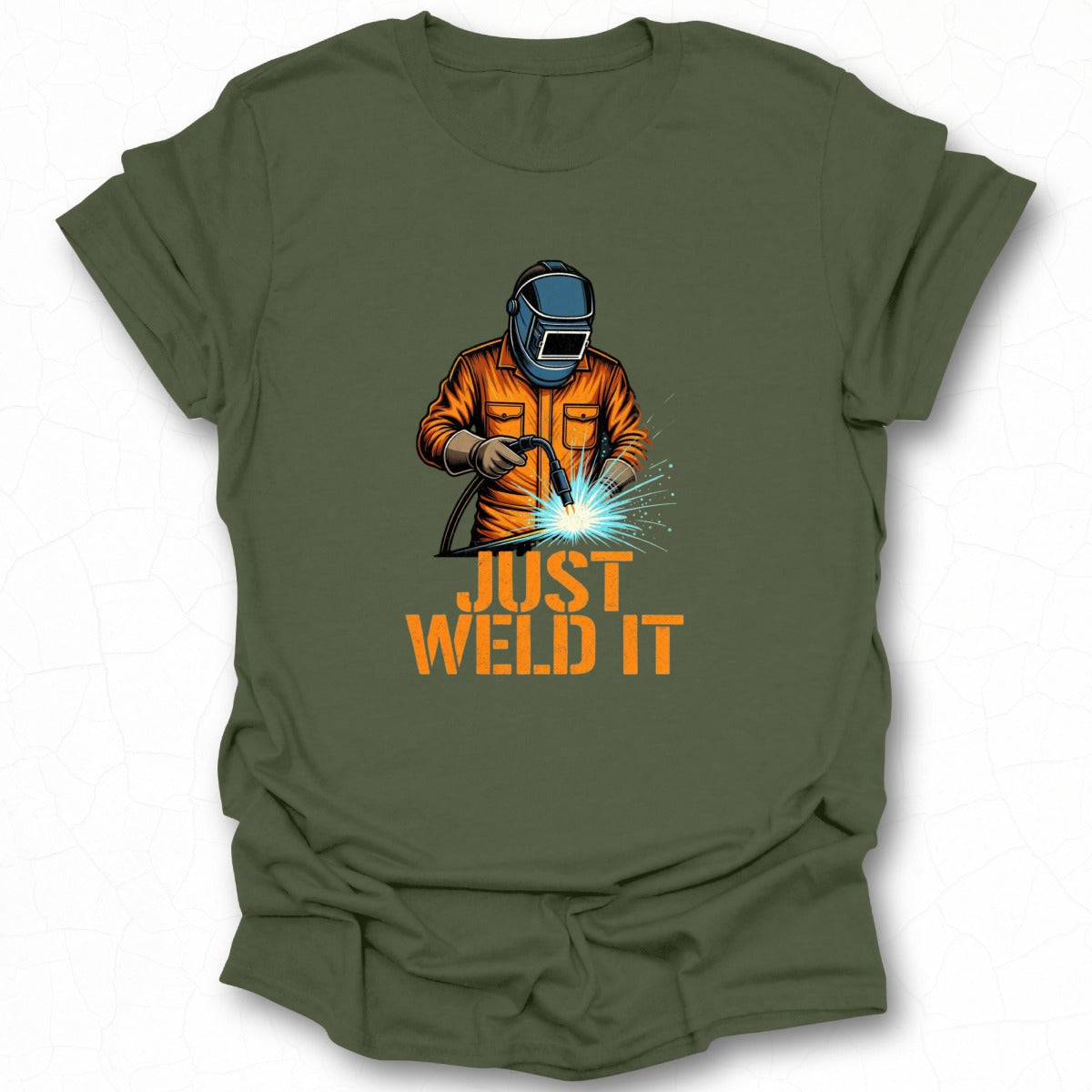 Just Weld It Welder Graphic T-Shirt for Welding Enthusiasts