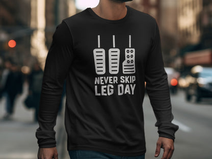 Never Skip Leg Day Long Sleeve Shirt Fitness Apparel