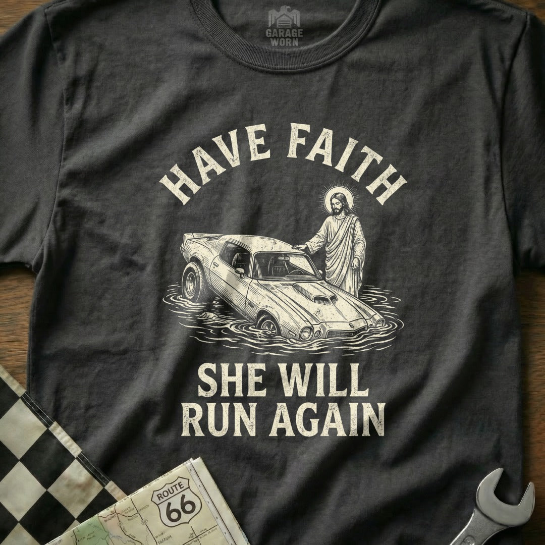 Black t-shirt with "Have Faith She Will Run Again" and Jesus with a classic car.