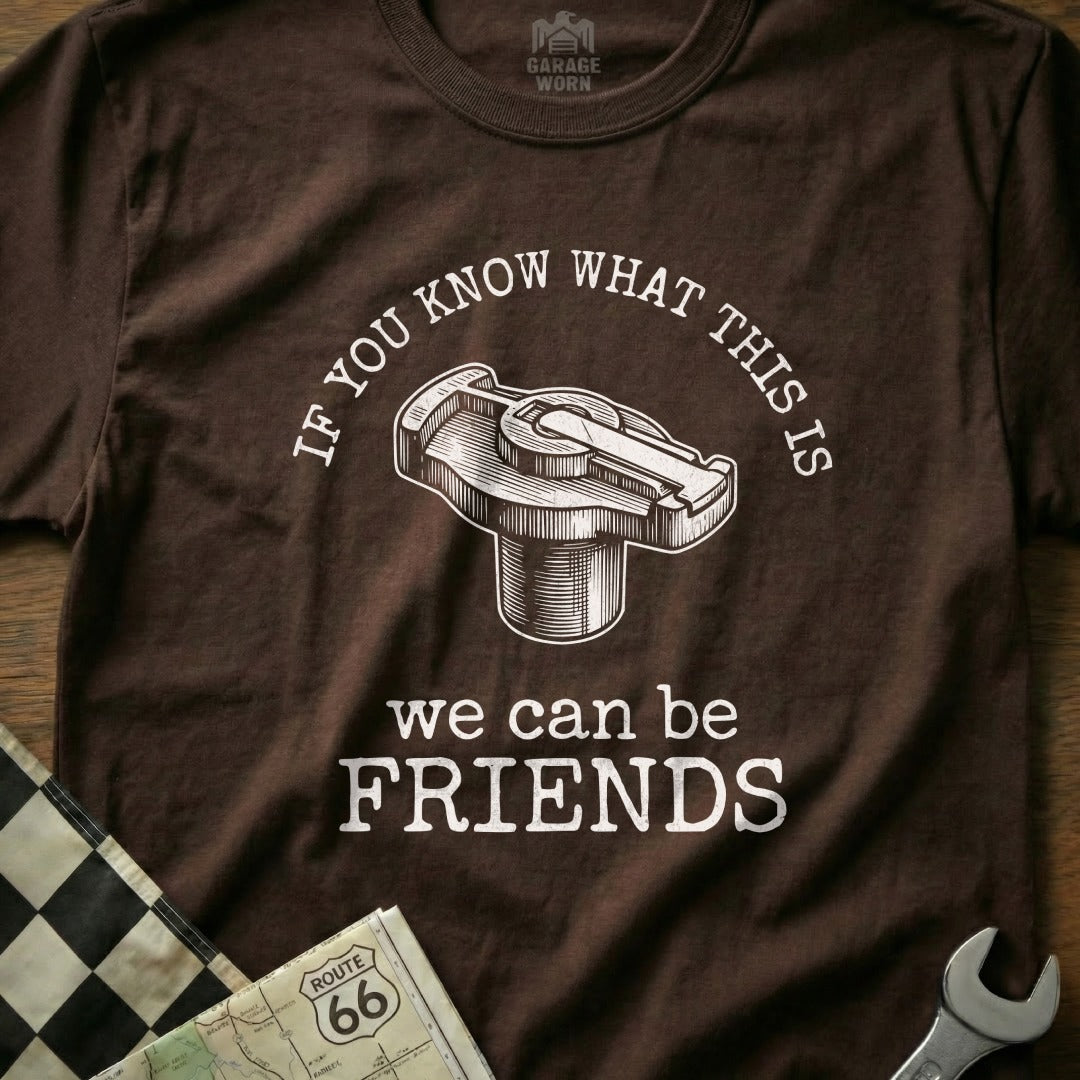 Brown t-shirt with distributor cap graphic and "We can be friends" text.