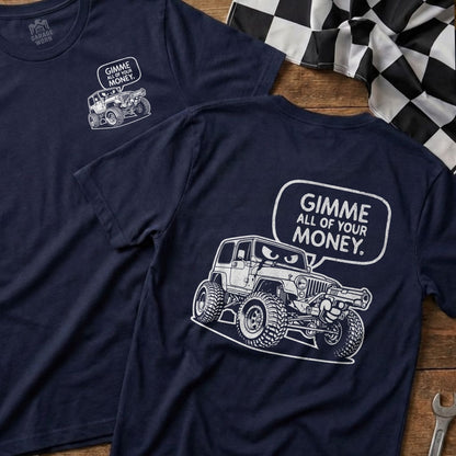 Gimme All of Your Money Graphic Tee Shirt Design