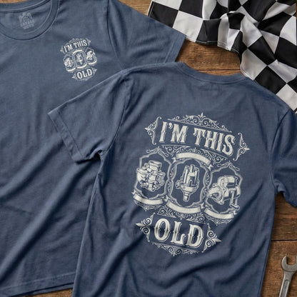 T-shirt with vintage automotive parts and "I'm This Old" text.
