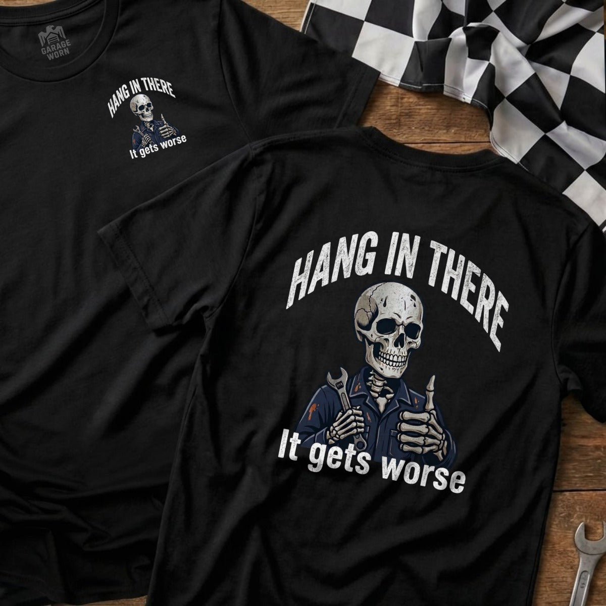 Black t-shirt with skeleton graphic and text "HANG IN THERE it gets worse".