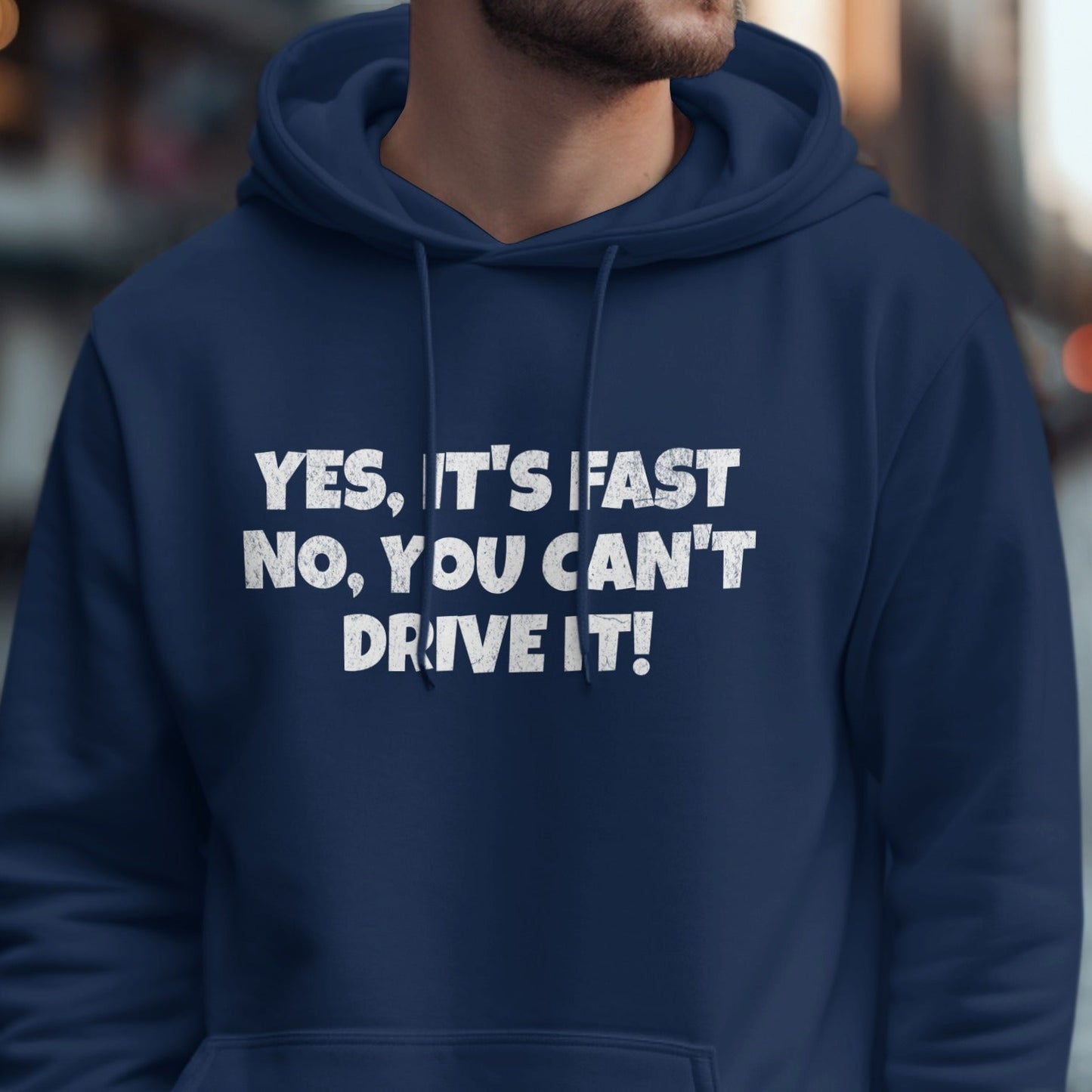 Yes It's Fast No You Can't Drive It Hoodie