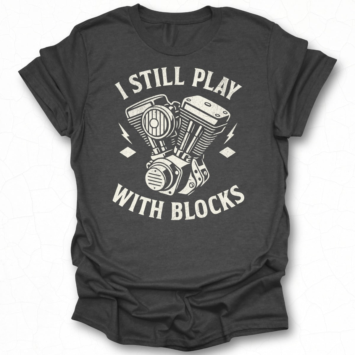 Still Play With Blocks Graphic Engine Shirt