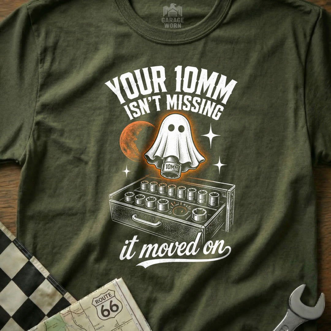 T-shirt with "Your 10mm isn't missing, it moved on" text and ghost graphic.