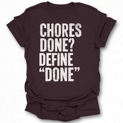 Funny Chores Done Define Done T-shirt for Casual Wear