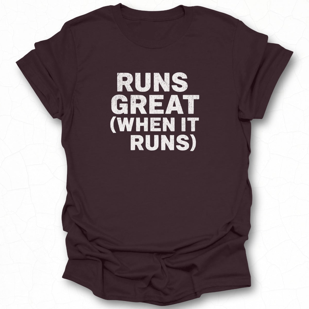Runs Great When It Runs T-shirt product