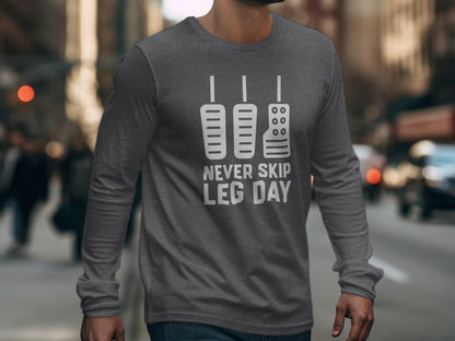Never Skip Leg Day Long Sleeve Shirt
