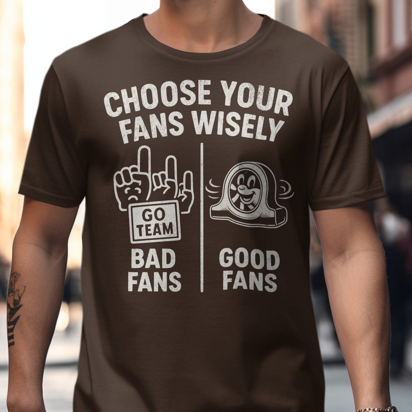 Choose Your Fans Wisely Bad Fans Good Fans product