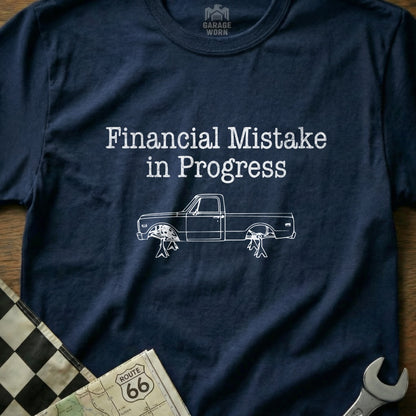 Financial Mistake in Progress Funny T-Shirt