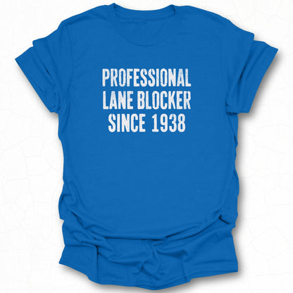 Professional Lane Blocker Since 1938 T-Shirt
