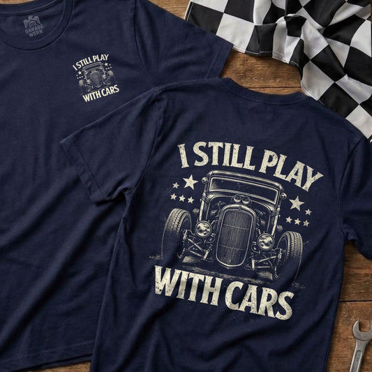 I Still Play With Cars Graphic T-Shirt Product