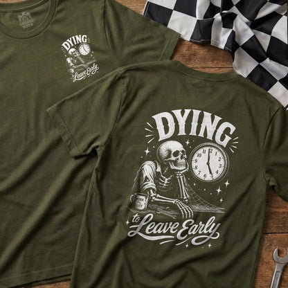 Green t-shirt with skeleton graphic and text "Dying to Leave Early".