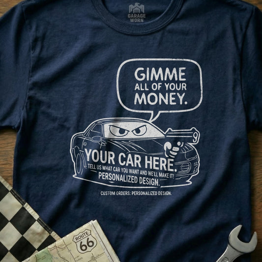 Gimme All of Your Money Car Personalized Design product type
Car, Custom Car, Personalized Car, Money Car, Gimme Money, Funny Car, Car Enthusiast, Automotive, Custom Design, Car Graphic, Unique Car, Car Lover, Sports Car, JDM Car, Route 66, Mechanic, Cartoon Car, Statement Car, Auto Art, Garage Worn