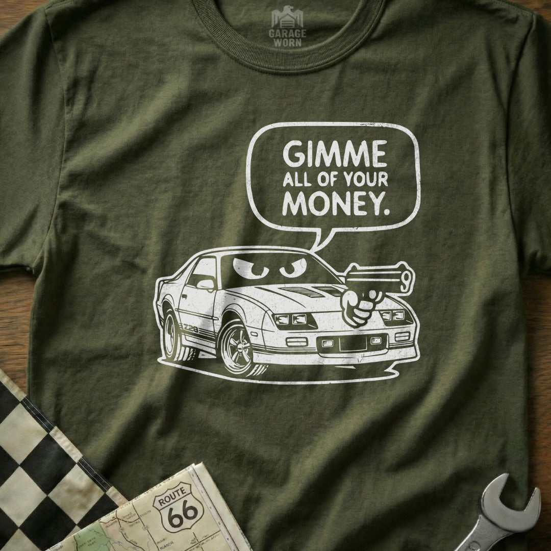 GIMME ALL OF YOUR MONEY Car Funny Z28 Camaro product type