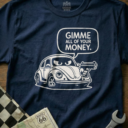 Gimme All Of Your Money Funny Car Graphic T-shirt
