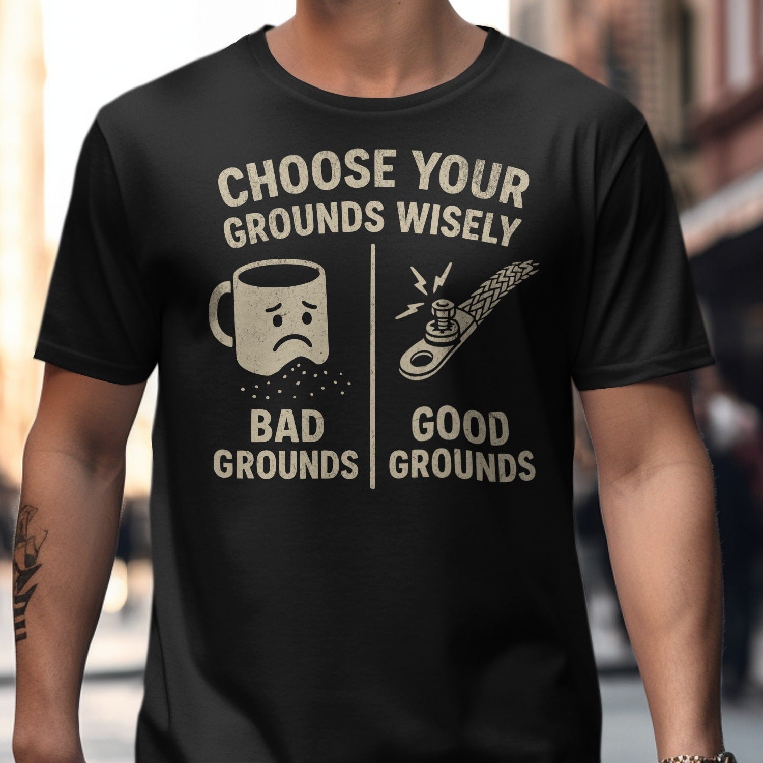 Choose Your Grounds Wisely Graphic T-shirt product