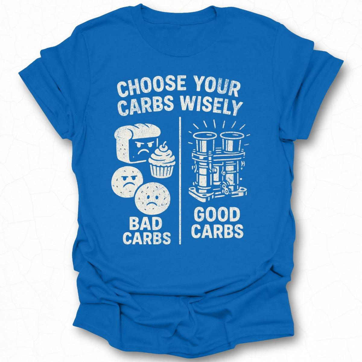 Choose Your Carbs Wisely Funny Graphic T-shirt