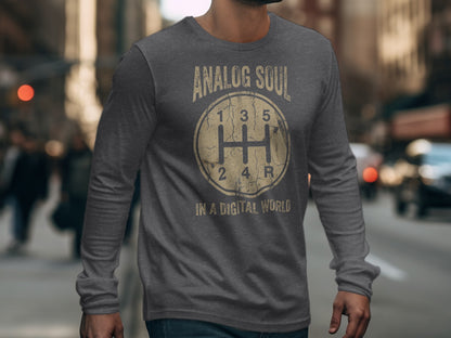 Analog Soul In A Digital World Long Sleeve Shirt
