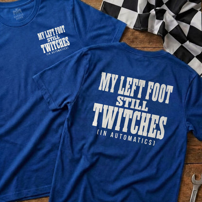 Blue t-shirts with "My Left Foot Still Twitches [In Automatics]" text.