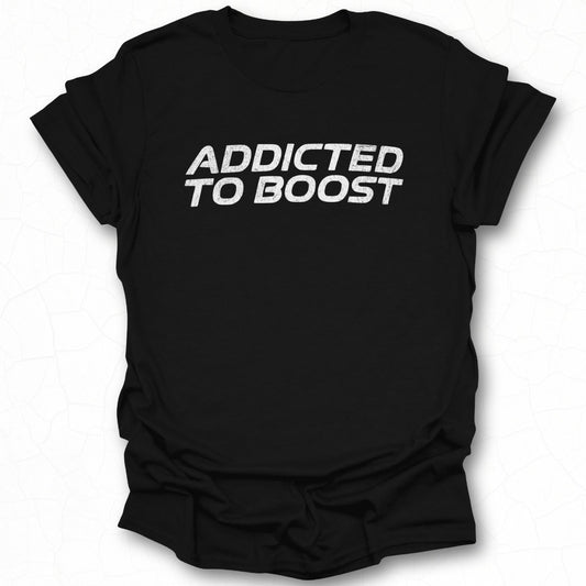 Addicted to Boost Graphic Tee Trendy T-shirt