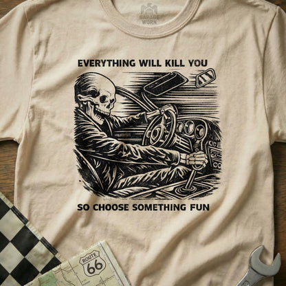 Everything Will Kill You Skeleton Car Graphic Shirt