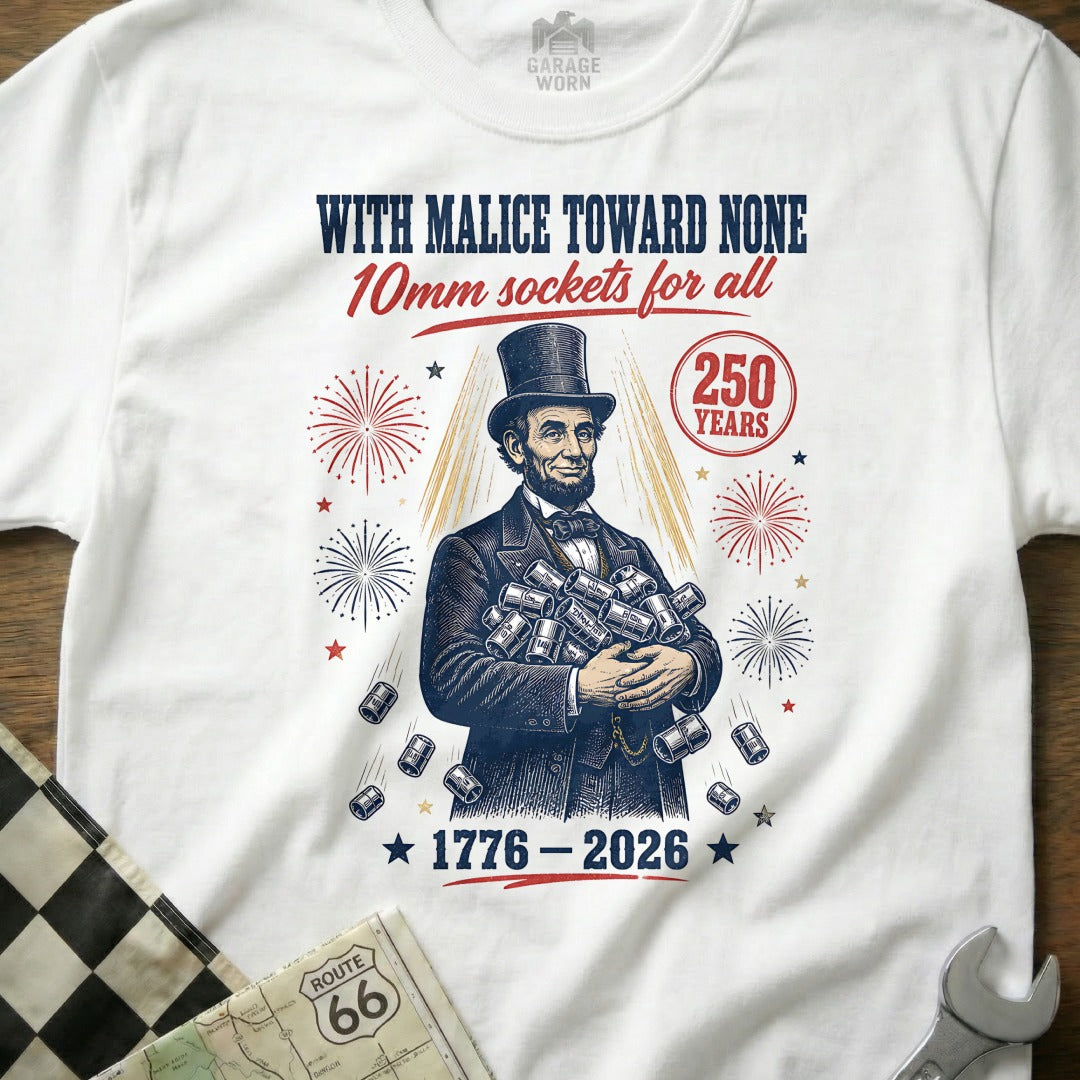 Abraham Lincoln holds 10mm sockets with "With Malice Toward None" text.