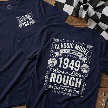Navy t-shirt with "Classic Model 1949 Runs a Little Rough" graphic.