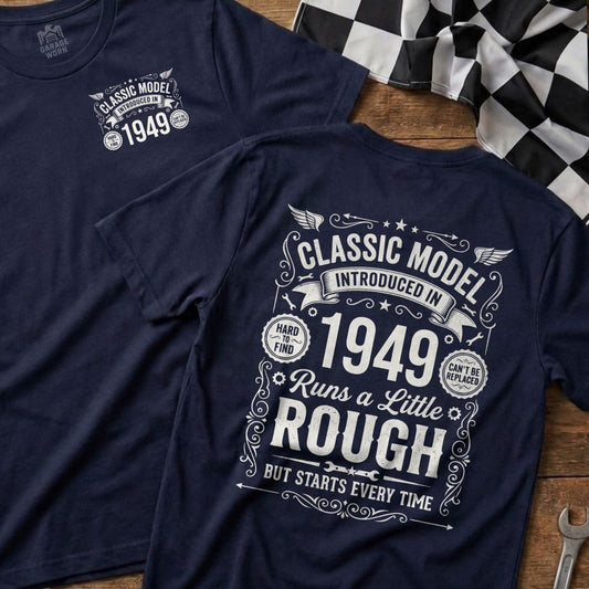 Navy t-shirt with "Classic Model 1949 Runs a Little Rough" graphic.