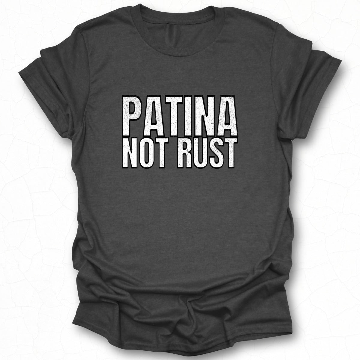 Patina Not Rust Statement T-Shirt Product