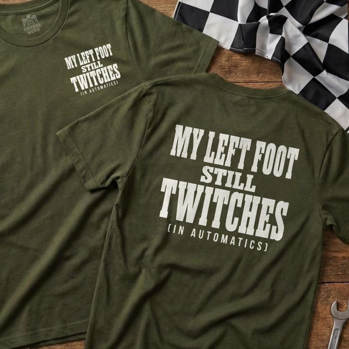 Olive green t-shirts with "MY LEFT FOOT STILL TWITCHES (IN AUTOMATICS)" printed on back.