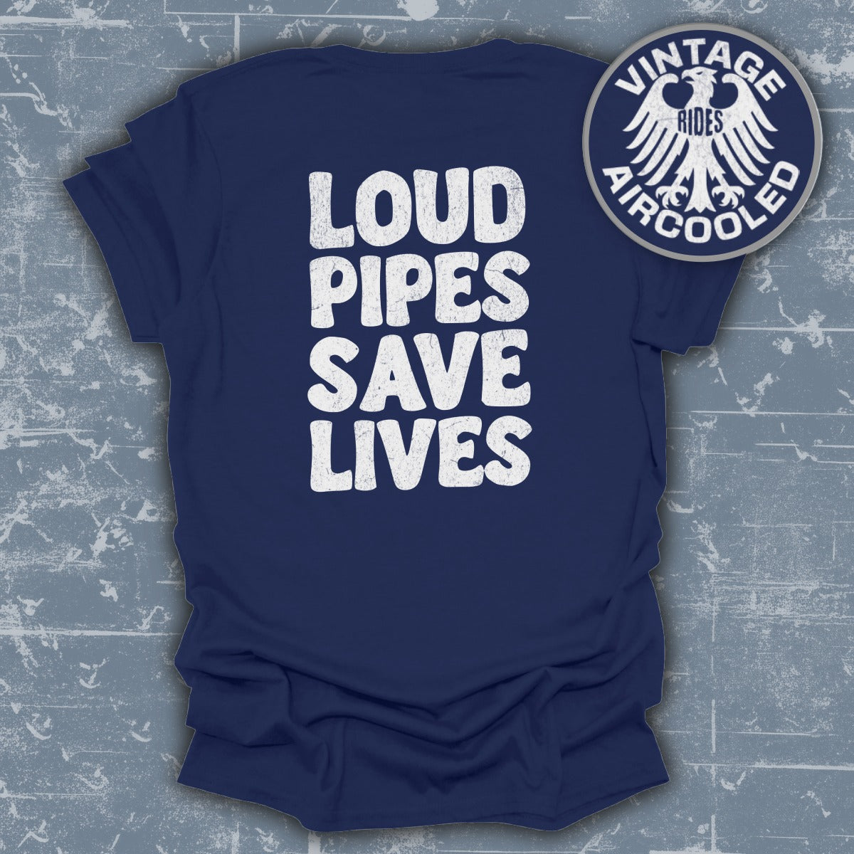 Loud Pipes Save Lives Vintage Rides Aircooled Shirt