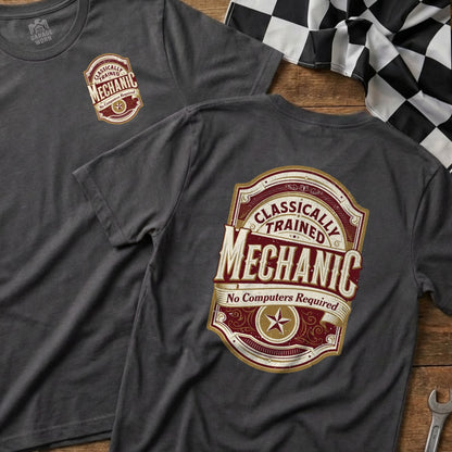 Dark gray t-shirt with "Mechanic Classically Trained No Computers Required" logo.