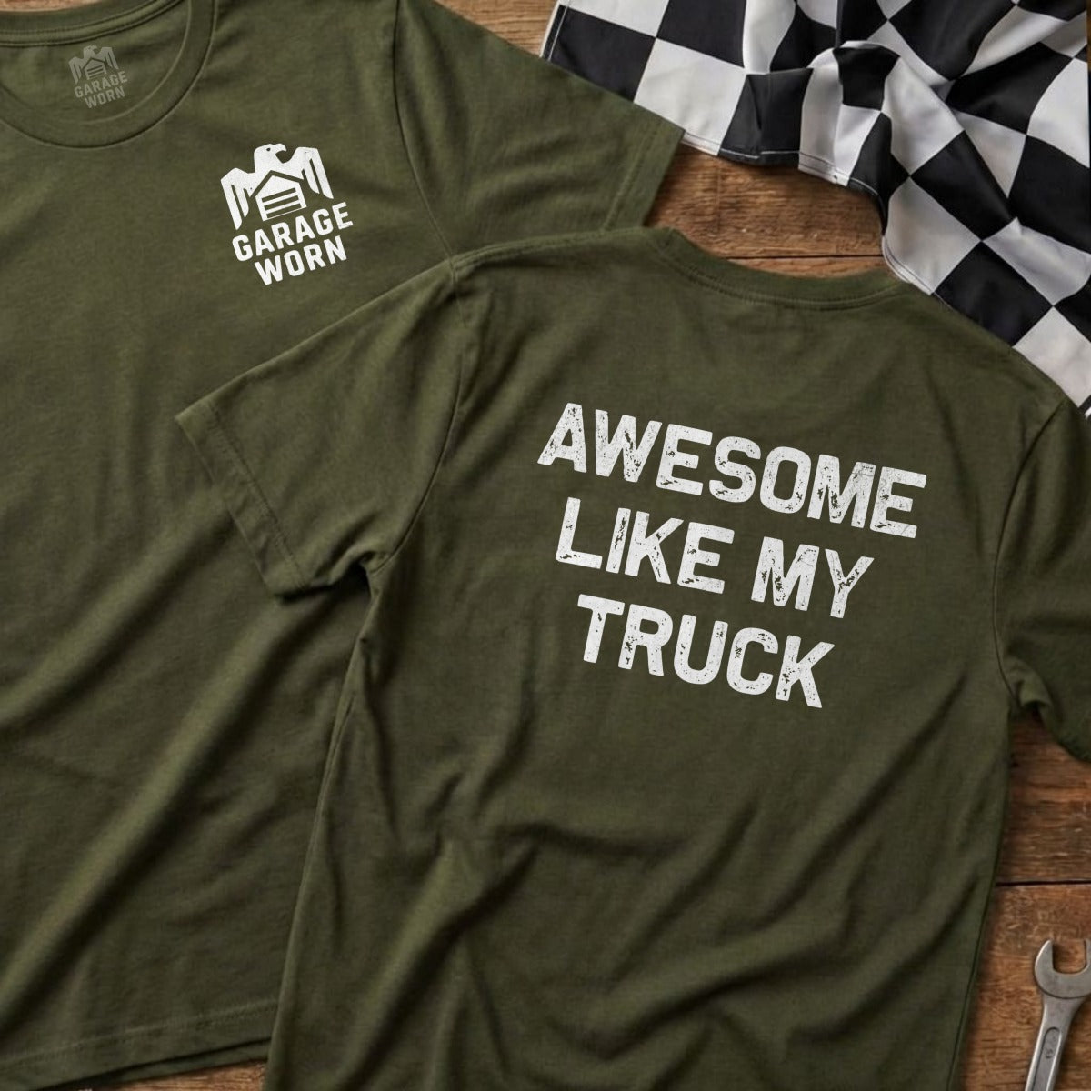 Olive green t-shirt with "Awesome Like My Truck" text and "Garage Worn" logo.