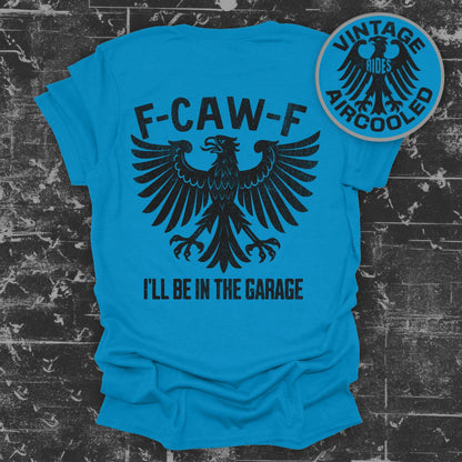 Vintage Rides Aircooled F-CAW-F I'll Be In Garage Shirt