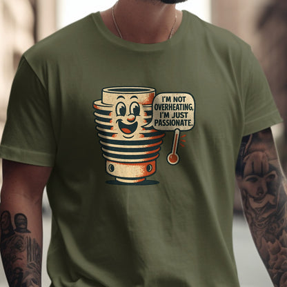 I'm Not Overheating I'm Just Passionate T-shirt