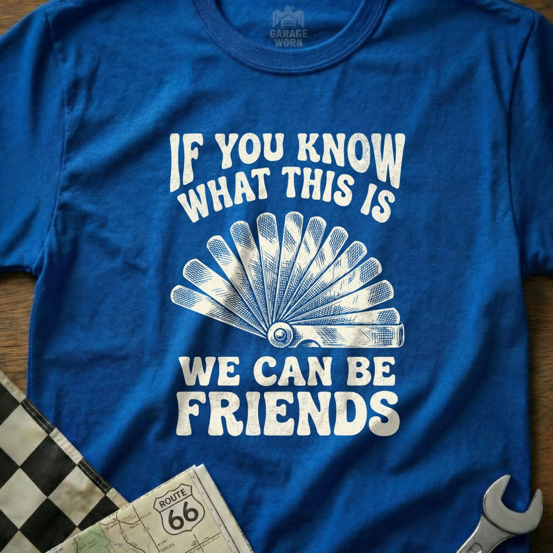 Blue t-shirt with "If you know what this is we can be friends" and fan gauge graphic.