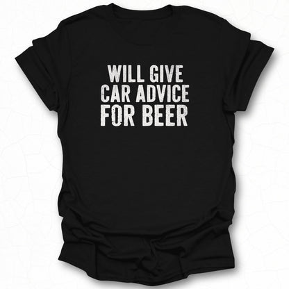 Will Give Car Advice For Beer Printed T-Shirt