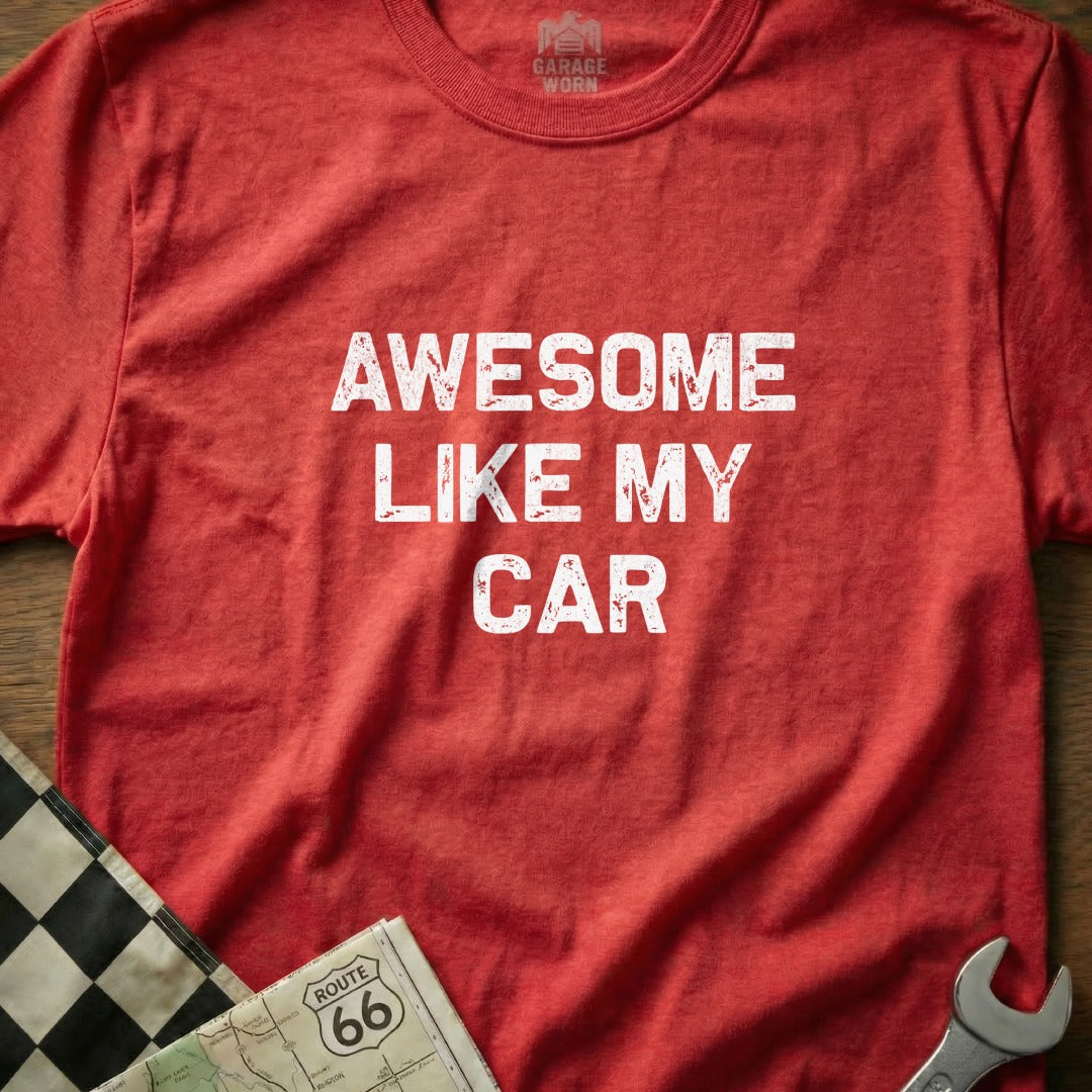 Red t-shirt with "Awesome Like My Car" printed in white text.