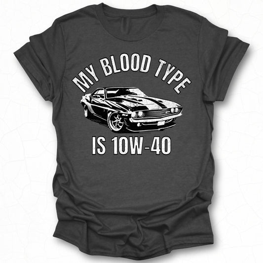 My Blood Type is 10W-40 Car Graphic T-shirt