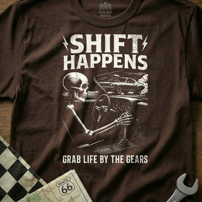 Shift Happens Grab Life By The Gears Skeleton T-Shirt