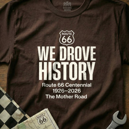 Brown t-shirt with "We Drove History Route 66 Centennial 1926-2026 The Mother Road" text.