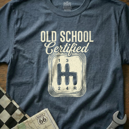 T-shirt with "Old School Certified" and a manual transmission shift pattern.