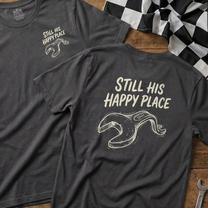Dark grey t-shirt with "Still His Happy Place" and wrench graphic.