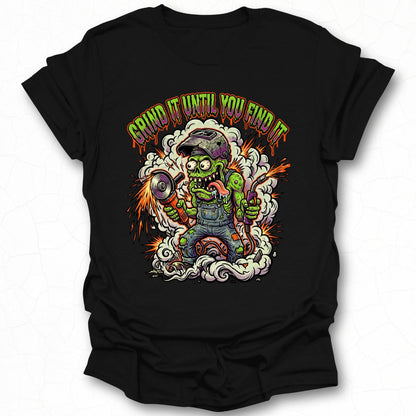 Grind It Until You Find It Graphic T-Shirt