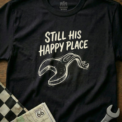 Black t-shirt with "STILL HIS HAPPY PLACE" and a wrench graphic.